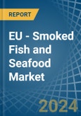 EU - Smoked Fish and Seafood - Market Analysis, Forecast, Size, Trends and Insights- Product Image