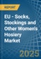 EU - Socks, Stockings and Other Women's Hosiery - Market Analysis, Forecast, Size, Trends and Insights - Product Image