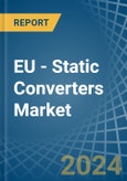 EU - Static Converters - Market Analysis, Forecast, Size, Trends and Insights- Product Image