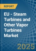 EU - Steam Turbines and Other Vapor Turbines - Market Analysis, Forecast, Size, Trends and Insights- Product Image