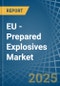 EU - Prepared Explosives - Market Analysis, Forecast, Size, Trends and Insights - Product Thumbnail Image