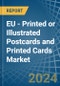 EU - Printed or Illustrated Postcards and Printed Cards - Market Analysis, Forecast, Size, Trends and Insights - Product Image