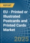 EU - Printed or Illustrated Postcards and Printed Cards - Market Analysis, Forecast, Size, Trends and Insights - Product Image