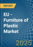 EU - Furniture of Plastic - Market Analysis, Forecast, Size, Trends and Insights- Product Image