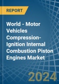 World - Motor Vehicles Compression-Ignition Internal Combustion Piston Engines - Market Analysis, Forecast, Size, Trends and Insights- Product Image
