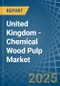 United Kingdom - Chemical Wood Pulp (Dissolving Grades) - Market Analysis, Forecast, Size, Trends and Insights - Product Thumbnail Image