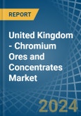 United Kingdom - Chromium Ores and Concentrates - Market Analysis, Forecast, Size, Trends and Insights- Product Image