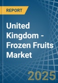 United Kingdom - Frozen Fruits - Market Analysis, Forecast, Size, Trends and Insights- Product Image