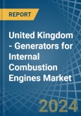 United Kingdom - Generators for Internal Combustion Engines - Market Analysis, forecast, Size, Trends and Insights- Product Image