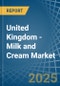 United Kingdom - Milk and Cream - Market Analysis, Forecast, Size, Trends and Insights - Product Thumbnail Image