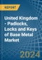 United Kingdom - Padlocks, Locks and Keys of Base Metal - Market Analysis, Forecast, Size, Trends and Insights - Product Image