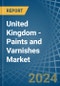 United Kingdom - Paints and Varnishes - Market Analysis, Forecast, Size, Trends and Insights - Product Image