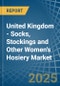 United Kingdom - Socks, Stockings and Other Women's Hosiery - Market Analysis, Forecast, Size, Trends and Insights - Product Thumbnail Image