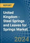 United Kingdom - Steel Springs and Leaves for Springs - Market Analysis, forecast, Size, Trends and Insights- Product Image