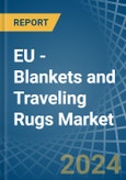EU - Blankets and Traveling Rugs (Except Electric Blankets) - Market Analysis, Forecast, Size, Trends and Insights- Product Image