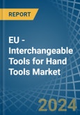 EU - Interchangeable Tools for Hand Tools - Market Analysis, forecast, Size, Trends and Insights- Product Image