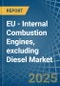 EU - Internal Combustion Engines, excluding Diesel (Other than for Motor Vehicles and Aircraft) - Market Analysis, forecast, Size, Trends and Insights - Product Image