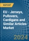 EU - Jerseys, Pullovers, Cardigans and Similar Articles - Market Analysis, Forecast, Size, Trends and Insights - Product Thumbnail Image
