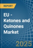 EU - Ketones and Quinones - Market Analysis, Forecast, Size, Trends and Insights- Product Image