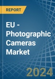 EU - Photographic (Other than Cinematographic) Cameras - Market Analysis, Forecast, Size, Trends and Insights- Product Image