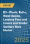 EU - Plastic Baths, Wash-Basins, Lavatory Pans and Covers and Similar Sanitary Ware - Market Analysis, Forecast, Size, Trends and Insights - Product Image