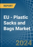 EU - Plastic Sacks and Bags - Market Analysis, Forecast, Size, Trends and Insights- Product Image