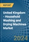 United Kingdom - Household Washing and Drying Machines - Market Analysis, Forecast, Size, Trends and Insights - Product Image