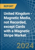 United Kingdom - Magnetic Media, not Recorded, except Cards with a Magnetic Stripe - Market analysis, Forecast, Size, Trends and Insights- Product Image