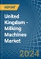 United Kingdom - Milking Machines - Market Analysis, Forecast, Size, Trends and Insights - Product Thumbnail Image