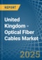 United Kingdom - Optical Fiber Cables - Market Analysis, Forecast, Size, Trends and Insights - Product Thumbnail Image