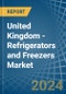 United Kingdom - Refrigerators and Freezers - Market Analysis, Forecast, Size, Trends and Insights - Product Thumbnail Image