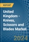 United Kingdom - Knives, Scissors and Blades - Market Analysis, Forecast, Size, Trends and Insights - Product Image