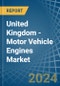 United Kingdom - Motor Vehicle Engines (Spark-Ignition) - Market Analysis, Forecast, Size, Trends and Insights - Product Thumbnail Image