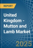 United Kingdom - Mutton and Lamb - Market Analysis, Forecast, Size, Trends and Insights- Product Image