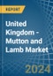 United Kingdom - Mutton and Lamb - Market Analysis, Forecast, Size, Trends and Insights - Product Thumbnail Image