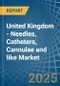 United Kingdom - Needles, Catheters, Cannulae and like - Market Analysis, Forecast, Size, Trends and Insights - Product Thumbnail Image