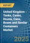 United Kingdom - Tanks, Casks, Drums, Cans, Boxes and Similar Containers - Market Analysis, Forecast, Size, Trends and Insights - Product Thumbnail Image