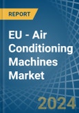 EU - Air Conditioning Machines - Market Analysis, Forecast, Size, Trends and Insights- Product Image