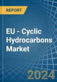 EU - Cyclic Hydrocarbons - Market Analysis, Forecast, Size, Trends and Insights- Product Image