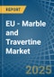 EU - Marble and Travertine - Market Analysis, Forecast, Size, Trends and Insights - Product Image