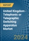 United Kingdom - Telephonic or Telegraphic Switching Apparatus - Market Analysis, Forecast, Size, Trends and Insights - Product Thumbnail Image
