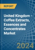United Kingdom - Coffee Extracts, Essences and Concentrates - Market Analysis, Forecast, Size, Trends and Insights- Product Image