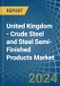 United Kingdom - Crude Steel and Steel Semi-Finished Products - Market Analysis, Forecast, Size, Trends and Insights - Product Thumbnail Image