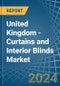 United Kingdom - Curtains and Interior Blinds - Market Analysis, Forecast, Size, Trends and Insights - Product Thumbnail Image