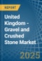 United Kingdom - Gravel and Crushed Stone - Market Analysis, Forecast, Size, Trends and Insights - Product Image