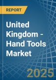 United Kingdom - Hand Tools - Market Analysis, Forecast, Size, Trends and Insights- Product Image