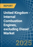 United Kingdom - Internal Combustion Engines, excluding Diesel (Other than for Motor Vehicles and Aircraft) - Market Analysis, forecast, Size, Trends and Insights- Product Image