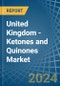 United Kingdom - Ketones and Quinones - Market Analysis, Forecast, Size, Trends and Insights - Product Thumbnail Image