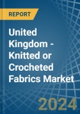 United Kingdom - Knitted or Crocheted Fabrics - Market Analysis, Forecast, Size, Trends and Insights- Product Image