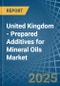 United Kingdom - Prepared Additives for Mineral Oils - Market Analysis, forecast, Size, Trends and Insights - Product Thumbnail Image